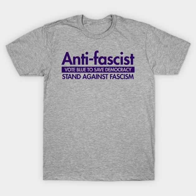 Anti-Fascist - Vote Blue to Save Democracy T-Shirt by Tainted